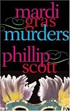 Scott, Phillip: Mardi Gras Murders Scott, Phillip: Mardi Gras Murders