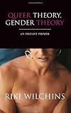 Wilchins, Riki: Queer Theory, Gender Theory: An Instant Primer