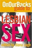Cage, Diana: On Our Backs Guide to Lesbian Sex