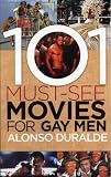 101 Must-see Movies for Gay Men (1555838669) by Duralde, Alonso Duralde, Alonso: 101 Must-see Movies for Gay Men