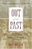 Miller, Neil: Out of the Past: Gay And Lesbian History from 1869 to the Present Miller, Neil: Out of the Past: Gay And Lesbian History from 1869 to the Present