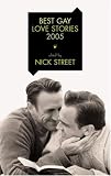 Best Gay Love Stories 2005 (1555838812) by Street, Nick Street, Nick: Best Gay Love Stories 2005