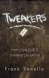 Sanello, Frank: Tweakers: How Crystal Meth Is Ravaging Gay America Sanello, Frank: Tweakers: How Crystal Meth Is Ravaging Gay America
