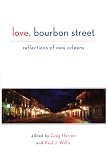 Willis, Paul J.: Love, Bourbon Street: Reflections of New Orleans Willis, Paul J.: Love, Bourbon Street: Reflections of New Orleans