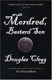 Clegg, Douglas: Mordred: Bastard Son