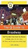 Seth Rudetsky: The Q Guide to Broadway: Stuff You Didn't Even Know You Wanted to Know...about the Hits, Flops the Tonys, and Life upon the Wicked Stage