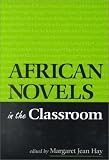 Hay, Margaret Jean: African Novels in the Classroom Hay, Margaret Jean: African Novels in the Classroom