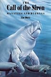 Dietz, Tim: The Call of the Siren : Manatees and Dugongs