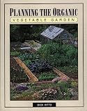 Kitto, Dick: Planning the Organic Vegetable Garden