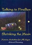 Duensing, Edward: Talking to Fireflies, Shrinking the Moon: Nature Activities for All Ages