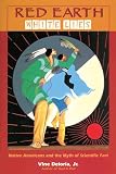 Deloria, Vine: Red Earth, White Lies: Native Americans and the Myth of Scientific Fact