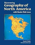 Fuhler, Carol J.: Discovering Geography of North America With Books Kids Love