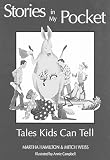 Hamilton, Martha: Stories in My Pocket: Tales Kids Can Tell Hamilton, Martha: Stories in My Pocket: Tales Kids Can Tell