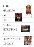 Adams, Celeste: A Permanent Legacy: 150 Works from the Collection of the Museum of Fine Arts, Houston
