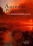 Broun, Elizabeth: American Paintings in the Detroit Institute of Arts: Works by Artists Born 1816-1847
