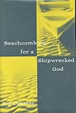 Coomer, Joe: Beachcombing for a Shipwrecked God Coomer, Joe: Beachcombing for a Shipwrecked God