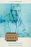 Rilke, Rainer Maria: The Complete French Poems of Rainer Maria Rilke