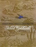 Goldbarth, Albert: Budget Travel Through Space And Time: Poems Goldbarth, Albert: Budget Travel Through Space And Time: Poems