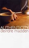 Madden, Deirdre: Authenticity