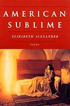 American Sublime by Elizabeth Alexander
