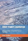 Graber, Ann V.: Viktor Frankl's Logotherapy: Method Of Choice In Ecumenical Pastoral Psychology