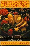 Marks, Copeland: Sephardic Cooking: Six Hundred Recipes Created in Exotic Sephardic Kitchens from Morocco to India Marks, Copeland: Sephardic Cooking: Six Hundred Recipes Created in Exotic Sephardic Kitchens from Morocco to India