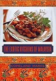 Marks, Copeland: The Exotic Kitchens of Malaysia Marks, Copeland: The Exotic Kitchens of Malaysia
