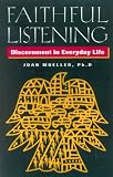 Mueller, Joan: Faithful Listening: Discernment in Everyday Life Mueller, Joan: Faithful Listening: Discernment in Everyday Life