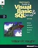 Vaughn, William R.: Hitchhiker's Guide to Visual Basic & SQL Server Vaughn, William R.: Hitchhiker's Guide to Visual Basic & SQL Server