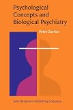 Zachar, Peter: Psychological Concepts and Biological Psychiatry: A Philosophical Analysis