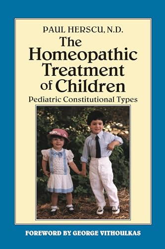 Homoeopathic Treatment of Children: Pediatric Constitutional Types