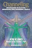 Klimo, Jon: Channeling: Investigations on Receiving Information from Paranormal Sources