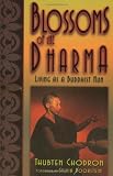 Chodron, Thubten: Blossoms of the Dharma : Living As a Buddhist Nun Chodron, Thubten: Blossoms of the Dharma : Living As a Buddhist Nun