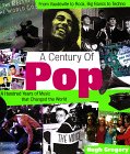 Gregory, Hugh: A Century of Pop: A Hundred Years of Music That Changed the World