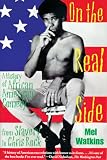 Watkins, Mel: On the Real Side: A History of African American Comedy Watkins, Mel: On the Real Side: A History of African American Comedy