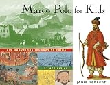 Herbert, Janis: Marco Polo for Kids: His Marvelous Journey to China 21 Activities