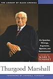 Tushnet, Mark V.: Thurgood Marshall: His Speeches, Writings, Arguments, Opinions, and Reminiscences