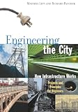 Levy, Matthys: Engineering the City: How Infrastructure Works Levy, Matthys: Engineering the City: How Infrastructure Works