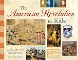 Herbert, Janis: The American Revolution for Kids : A History with 21 Activities