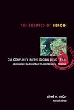 McCoy, Alfred W.: The Politics of Heroin: CIA Complicity in the Global Drug Trade, Afghanistan, Southeast Asia, Central America, Columbia