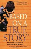 Based On A True Story: Fact And Fantasy In 100 Favorite Movies (1556525591) by Vankin, Jonathan Vankin, Jonathan: Based On A True Story: Fact And Fantasy In 100 Favorite Movies