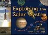 Carson, Mary Kay: Exploring the Solar System: A History With 22 Activities