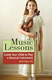 Crease, Stephanie Stein: Music Lessons: Guide Your Child to Play a Musical Instrument (And Enjoy It!) Crease, Stephanie Stein: Music Lessons: Guide Your Child to Play a Musical Instrument (And Enjoy It!)