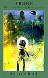 Bell, Marvin: Ardor: The Book of the Dead Man
