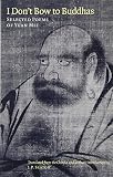 Seaton, Jerome P: I Don't Bow to Buddhas: Selected Poems of Yuan Mei