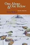 Belieu, Erin: One Above & One Below: Poems