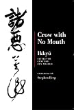 Berg, Stephen: Crow With No Mouth Ikkyu: 15th Century Zen Master