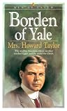 Taylor, Howard: Borden of Yale Taylor, Howard: Borden of Yale