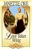 Oke, Janette: Love Takes Wing Oke, Janette: Love Takes Wing