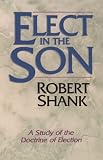 Shank, Robert: Elect in the Son